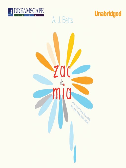 Title details for Zac and Mia by A. .J. Betts - Available
